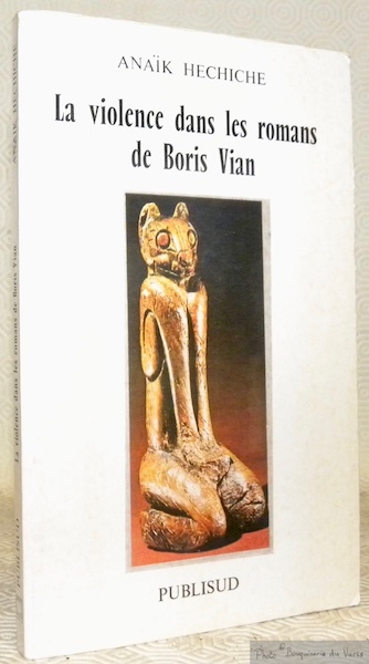 La violence dans les romans de Boris Vian.