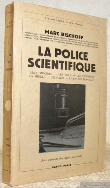 La Police Scientifique. Les homicides - Les vols - Les …