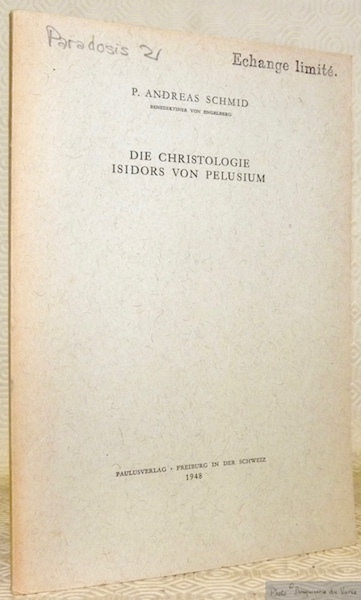 Die Christologie Isidors von Pelusium. Paradosis: Beiträge zur Geschichte der …