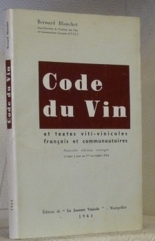 Code du Vin et textes viti-vinicoles français et communautaures. Nouvelle …