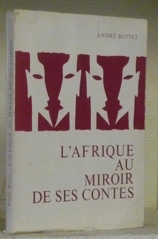 L’Afrique au miroir de ses contes. Illustrations de Jean Lorétan.