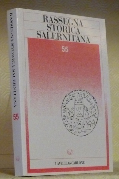 Rassegna Storica Salernitana. Nuova serie XXVIII/1 n. 55. Societa Salernitana …