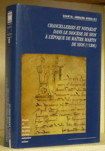 Chancelleries et notariat dans le diocèse de Sion à l’époque …