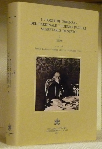 I Fogli di Udienta del Cardinale Eugenio Pacelli Segretario di …