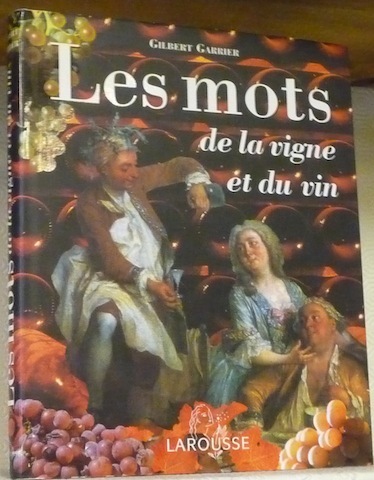 Les mots de la vigne et du vin.