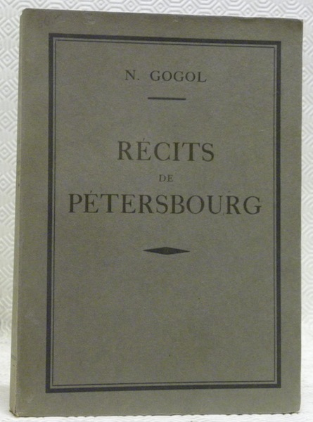 Récits de Pétersbourg. Le manteau. Le nez. La perspective Nevsky. …