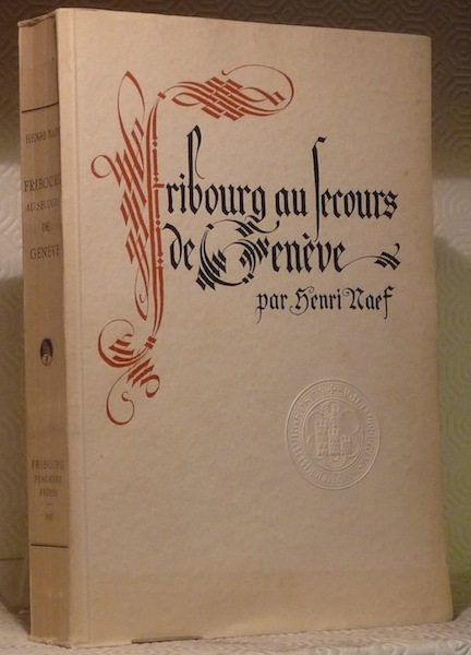 Fribourg au secours de Genève. 1525-1526.