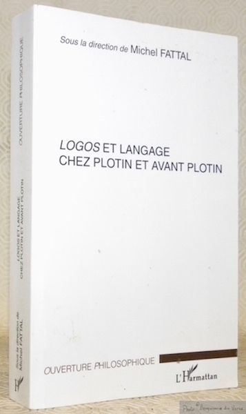 Logos et langage chez Plotin et avant Plotin. Coll. Ouverture …