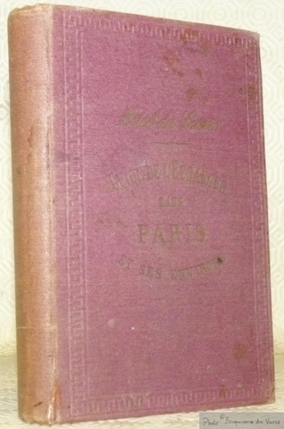 GUIDE de l’Etranger dans Paris et ses environs. Illustré de …