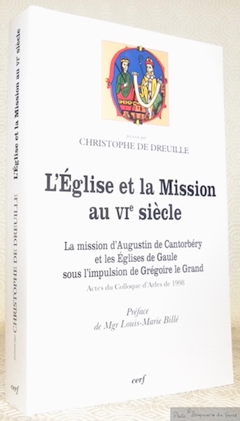 L’Eglise et la mission au VIe siècle. La mission d’Augustin …