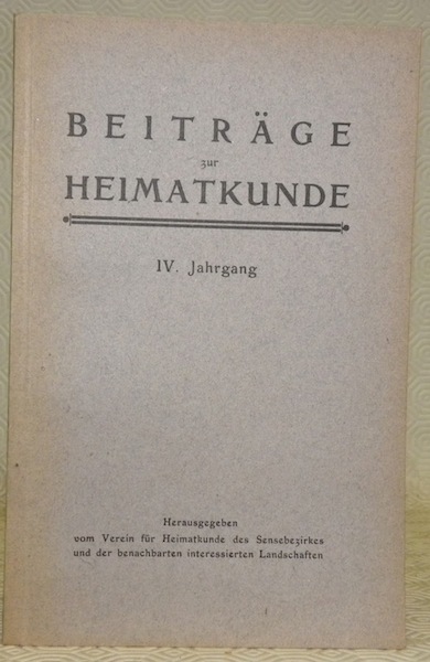 BEITRÄGE ZUR HEIMATKUNDE. Herausgegeben vom Verein für Heimatkunde des Sensebezirks …