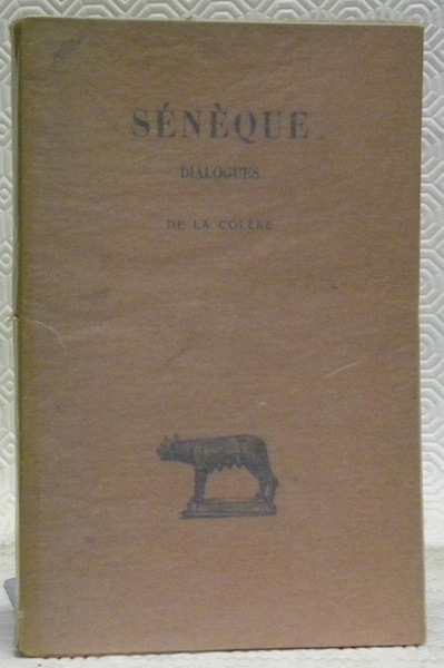Dialogues de la colère. Tome premier: DE IRA. Texte établi …