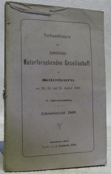 Verhandlungen der schweizerischen naturforschenden Gesellschaft in Solothurn am 23., 24 …
