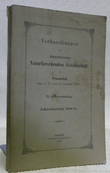 Verhandlungen der schweizerischen naturforschenden Gesellschaft in Frauenfeld den 7., 8. …