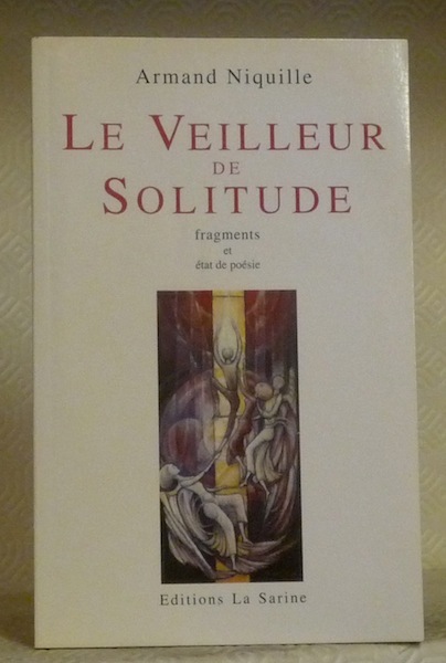 Le veilleur de solitude. Fragments et état de poésie.