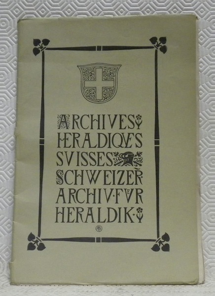 Schweizer Archiv für Heraldik. Archives Héraldiques Suisses. Archivo Araldico Svizzero. …
