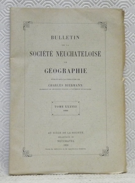 Bulletin de la société Neuchâteloise de Géographie. Publié sous la …