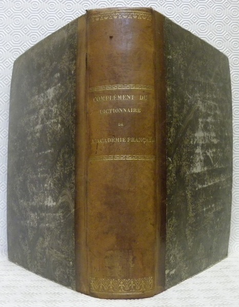 Complément du Dictionnaire de l’Académie Française. Publié sous la direction …