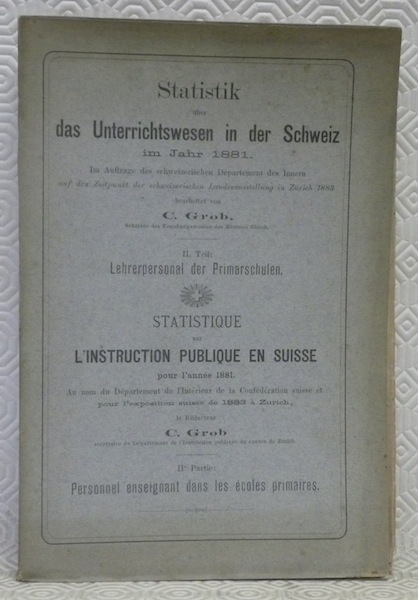 Statistik über das Unterrichtswesen in der Schweiz im Jahr 1881. …