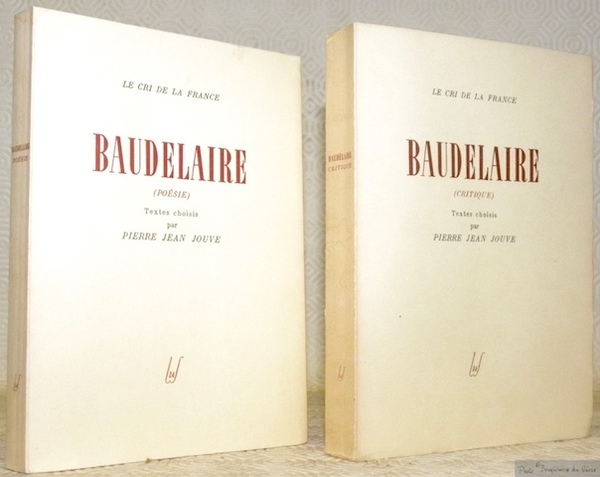 Baudelaire. 2 Volumes Tome I. Poésie. Tome II. Critique.Choix de …
