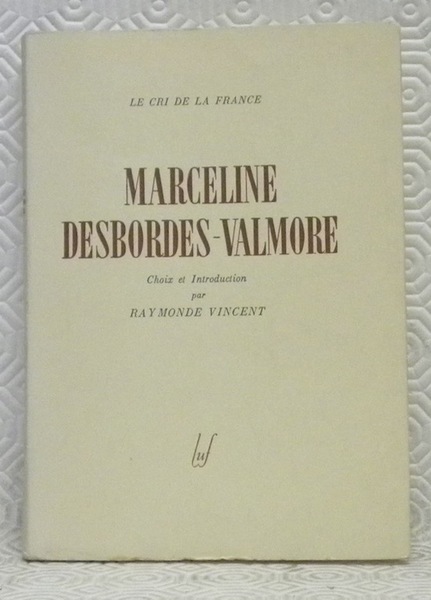 MERCELINE DESBORDES-VALMORE. Choix et introduction par Raymonde Vincent. Collection : …