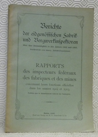 RAPPORTS des Inspecteurs Fédéraux des fabriques et des mines concernant …