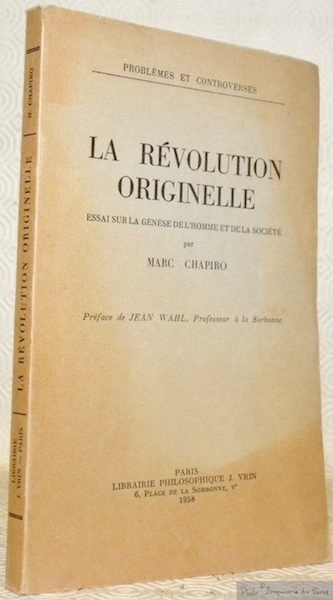 La révolution originelle. Essai sur la gênèse de l’homme et …
