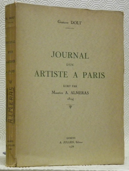 Journal d’un artiste à Paris écrit par Maurice A. Almeras …