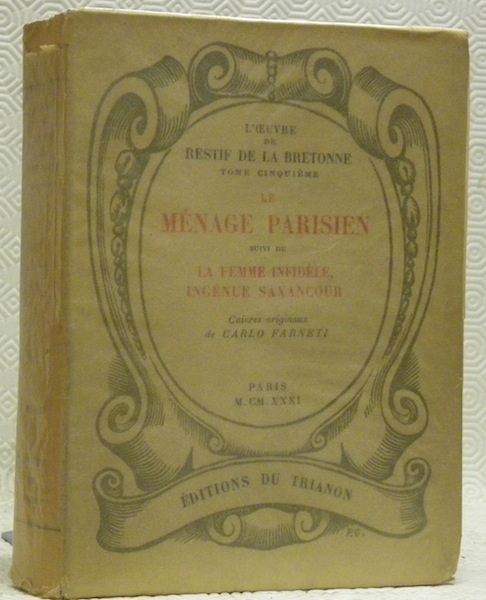 Le ménage parisien. Suivi de la Femme Infidèle. Ingénue Saxancour. …