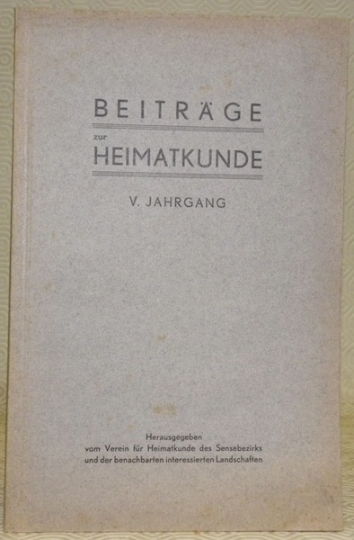 BEITRÄGE ZUR HEIMATKUNDE. Herausgegeben vom Verein für Heimatkunde des Sensebezirks …