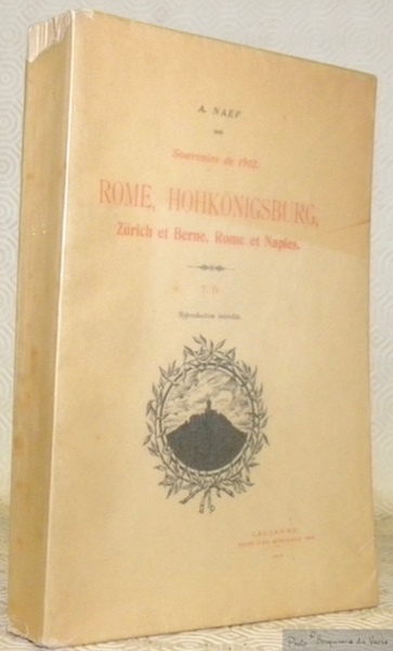 Souvenirs de 1912. Rome, Hohkönigsburg, Zürich et Berne, Rome et …