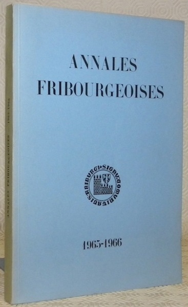 Annales Fribourgeoises. Publication de la Société d’Histoire du Canton de …