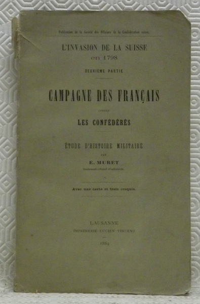 L’invasion de la Suisse en 1798. Deuxième partie. Campagne des …