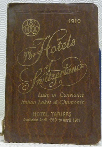 The Hotels of Switzerland. With Appendix: Italian Lakes, Valley of …