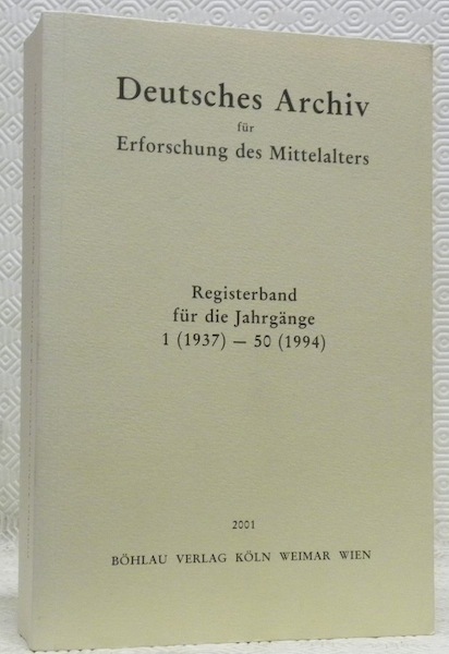 Deutsches Archiv für Erforschung des Mittelalters. Registerband für die Jahrgänge …