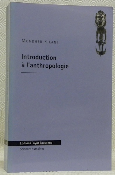 Introduction à l’anthropologie.Troisième édition revue et corrigée. Collection Sciences humaines.