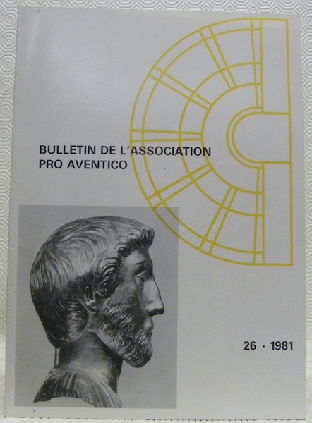Bulletin de l’Association Pro Aventico. 26.