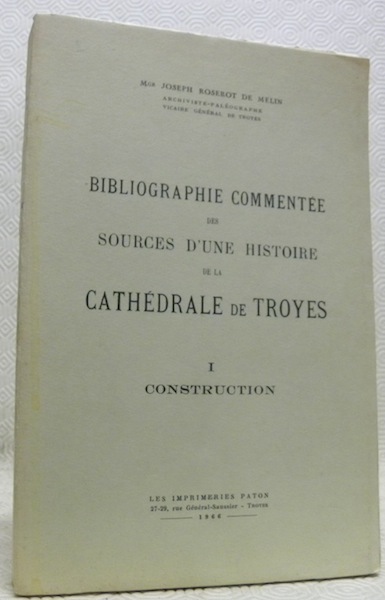 Bibliographie commentée des sources d’une histoire de la Cathédrale de …