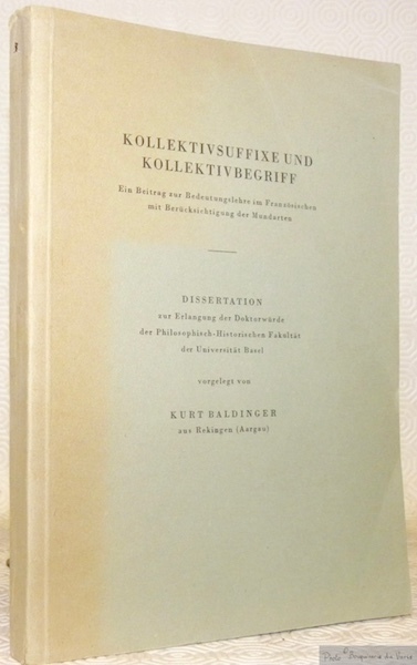 Kollektivsuffixe und Kollektivbegriff. Ein Beitrag zur Bedeutungslehre im Franzosischen mit …