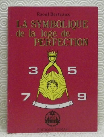 La symbolique de la loge de perfection. 4e au 14e …