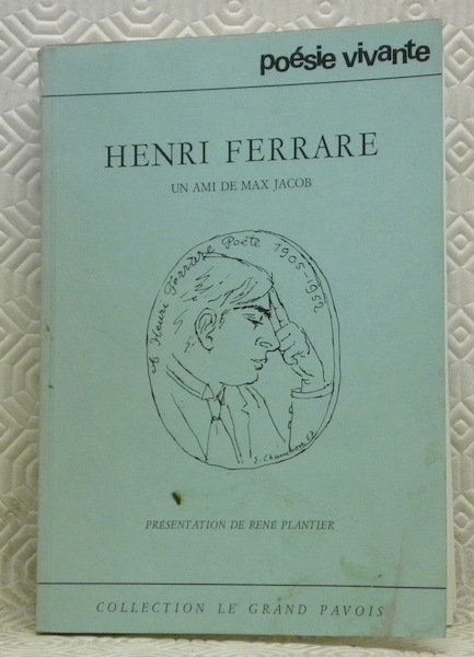 Henri Ferrare un ami de Max Jacob. Présentation, choix de …