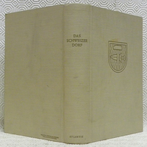 Das Schweizer Dorf. Beitrage zur erkenntnis seines wesens. Herausgegeben unter …