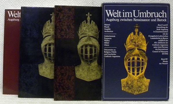 Welt im Umbruch. Augsburg zwischen Renaissance une Barock. Band I, …