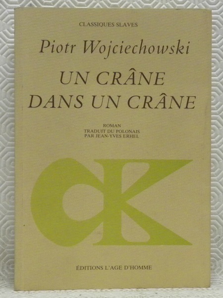 Un crâne dans un crâne. Roman traduit du polonais par …