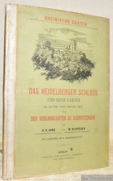 Das Heidelberger Schloss und seine Gärten in Alter und Neuer …