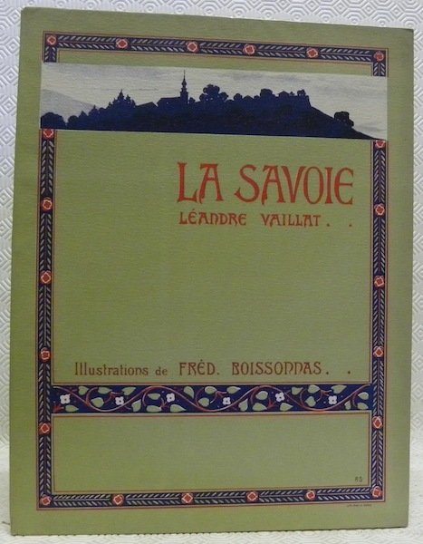 La Savoie. Première partie: Le Lac Léman, les Vallées de …