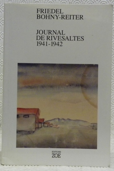 Journal de Rivesaltes. 1941 - 1942. Edition préparée par Michèle …