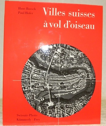 Villes suisses à vol d’oiseau. Swissair-Photo.