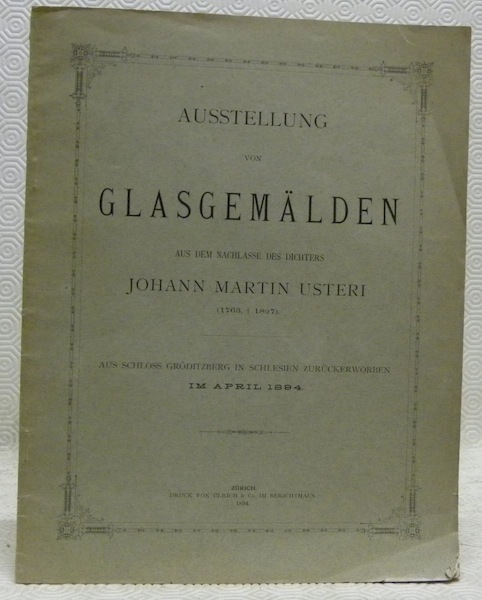 Ausstellung von Glasgemälden aus dem nachlasse des Dichters Johann Martin …