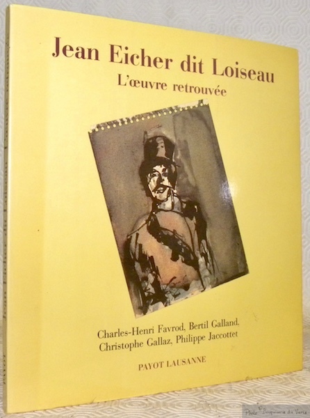 Jean Eicher dit Loiseau. L’oeuvre retrouvée.